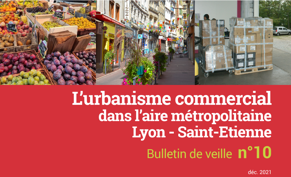 IS – L’urbanisme commercial dans l’aire métropolitaine Lyon-Saint-Etienne – Bulletin n°10 – Décembre 2021