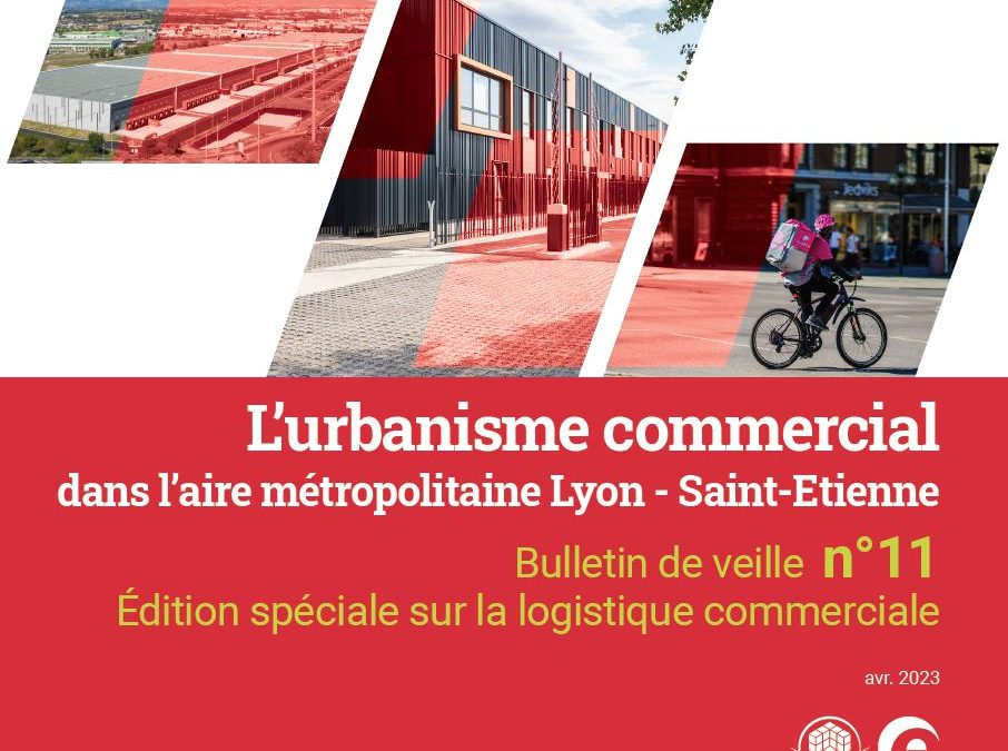 IS – L’urbanisme commercial dans l’aire métropolitaine Lyon-Saint-Etienne – Bulletin n°11 – Avril 2023